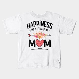 Mom happiness is being a mom Kids T-Shirt